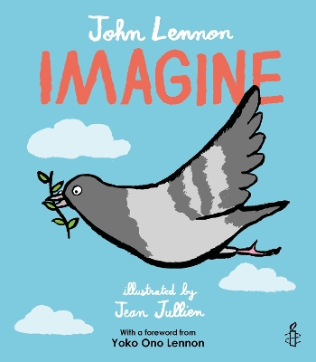 Imagine - John Lennon, Yoko Ono Lennon, Amnesty International illustrated by Jean Jullien by John Lennon