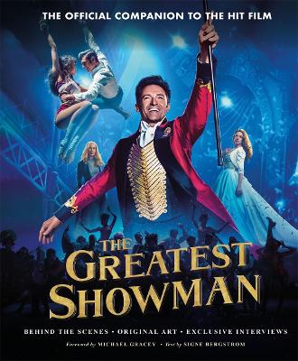 The Greatest Showman - The Official Companion to the Hit Film book