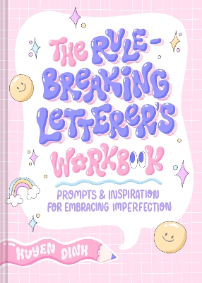 Rule-Breaking Letterer's Workbook: Prompts and Inspiration for Embracing Imperfection book