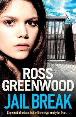 Jail Break: A shocking, page-turning prison thriller from Ross Greenwood by Ross Greenwood