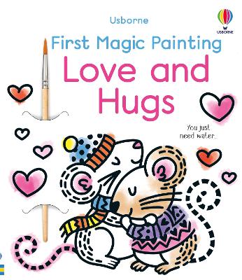 First Magic Painting Love and Hugs book