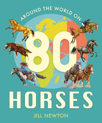 Around the World On 80 Horses by Jill Newton