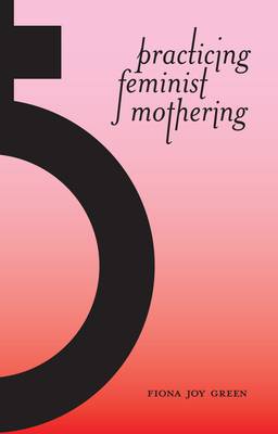 Practicing Feminist Mothering book