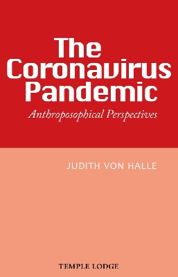 The Coronavirus Pandemic: Anthroposophical Perspectives book