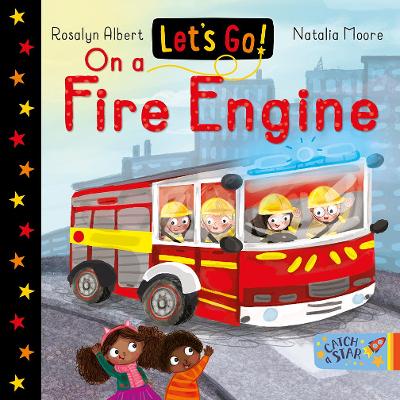 Let's Go! On a Fire Engine by Rosalyn Albert