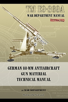 TM E9-369A German 88-mm Antiaircraft Gun Material Technical Manual book