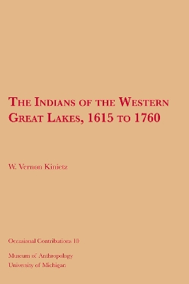 The Indians of the Western Great Lakes, 1615 to 1760 book