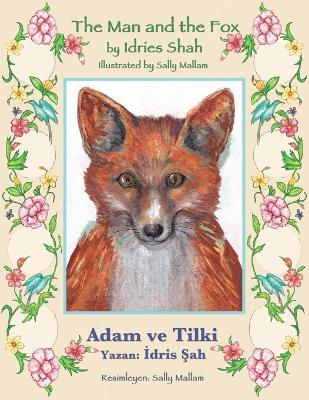 The Man and the Fox / Adam ve Tilki: Bilingual English-Turkish Edition / İngilizce-Türkçe İki Dilli Baskı book