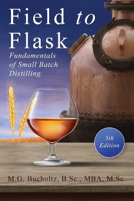 Field To Flask: The Fundamentals of Small Batch Distilling book