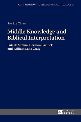Middle Knowledge and Biblical Interpretation by Gijsbert Van Den Brink