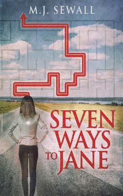 Seven Ways To Jane by M J Sewall