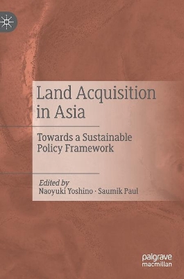 Land Acquisition in Asia: Towards a Sustainable Policy Framework book