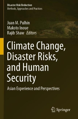 Climate Change, Disaster Risks, and Human Security: Asian Experience and Perspectives by Juan M. Pulhin