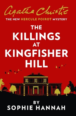 The Killings at Kingfisher Hill: The New Hercule Poirot Mystery by Sophie Hannah