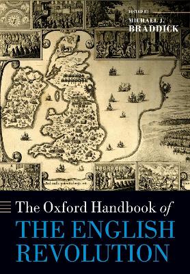 The Oxford Handbook of the English Revolution by Michael J. Braddick