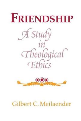 Friendship by Gilbert C. Meilaender