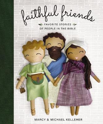 Faithful Friends: Favorite Stories of People in the Bible book