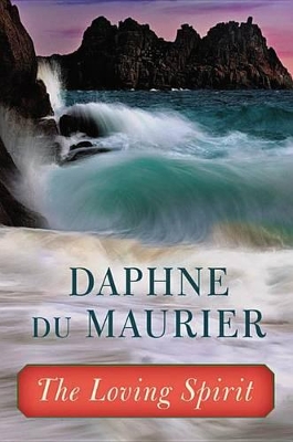 The The Loving Spirit by Daphne Du Maurier