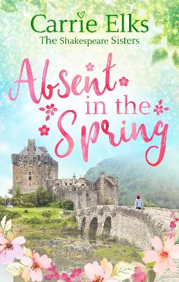 Absent in the Spring: the perfect feel-good romance by Carrie Elks