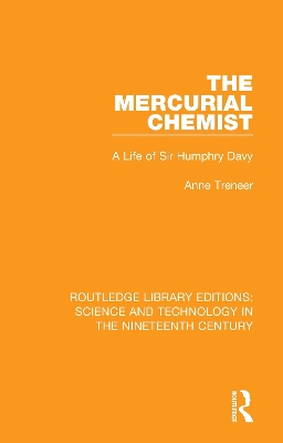 The Mercurial Chemist: A Life of Sir Humphry Davy by Anne Treneer