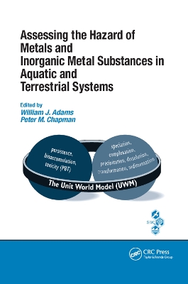 Assessing the Hazard of Metals and Inorganic Metal Substances in Aquatic and Terrestrial Systems by William J Adams