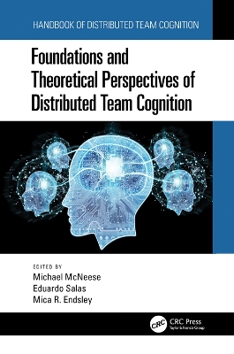 Foundations and Theoretical Perspectives of Distributed Team Cognition by Michael McNeese