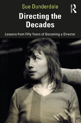 Directing the Decades: Lessons from Fifty Years of Becoming a Director book