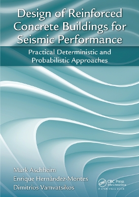 Design of Reinforced Concrete Buildings for Seismic Performance: Practical Deterministic and Probabilistic Approaches book