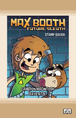 Max Booth Future Sleuth (book 3): Stamp Safari by Cameron Macintosh