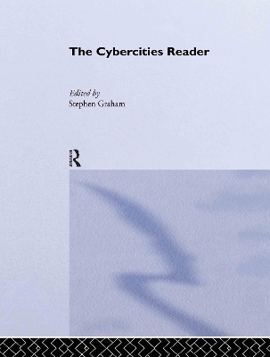 The Cybercities Reader by Steve Graham