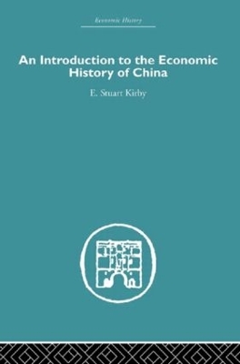 Introduction to the Economic History of China by Stuart Kirby