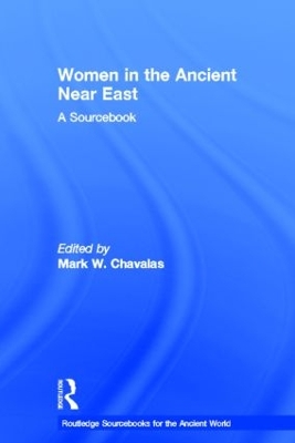 Women in the Ancient Near East by Mark Chavalas
