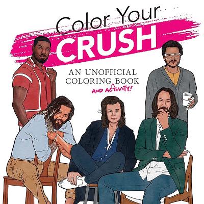 Color Your Crush: (An Unofficial Coloring Book) book