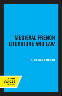 Medieval French Literature and Law by R. Howard Bloch