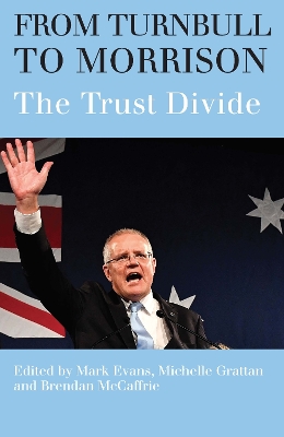 From Turnbull to Morrison: Understanding the Trust Divide by Mark Evans