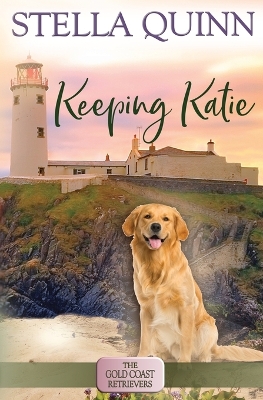Keeping Katie: The Gold Coast Retrievers Book 14 book