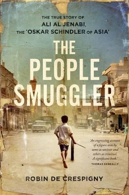 The The People Smuggler: The True Story Of Ali Al Jenabi, by Robin de Crespigny