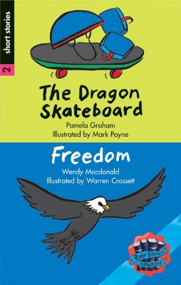 Rigby Literacy Collections Level 5 Phase 7: The Dragon Skateboard/Freedom (Reading Level 30+/F&P Level V-Z) book