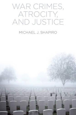 War Crimes, Atrocity and Justice book