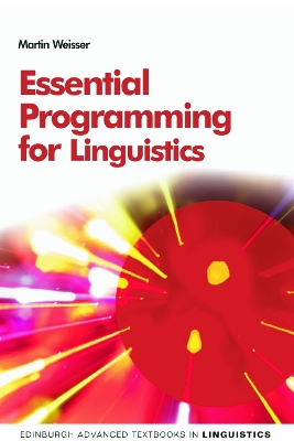 Essential Programming for Linguistics by Martin Weisser