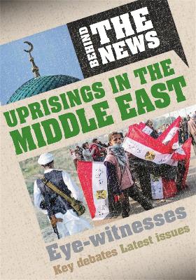 Behind the News: Uprisings in the Middle East book