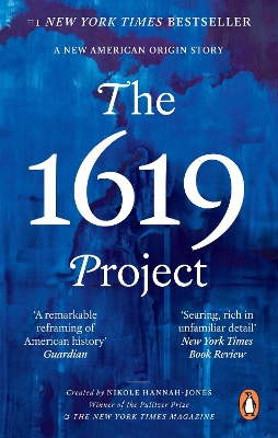 The 1619 Project: A New American Origin Story by Nikole Hannah-Jones