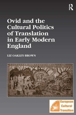 Ovid and the Cultural Politics of Translation in Early Modern England book