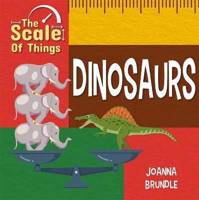 The Scale of Dinosaurs by Joanna Brundle