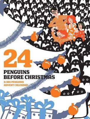 24 Penguins Before Christmas:A 365 Penguins Advent Calendar: A 365 Penguins Advent Calendar book
