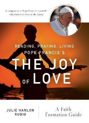 Reading, Praying, Living Pope Francis's the Joy of Love book