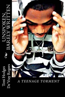 Unspoken, Barely Written: A Teenage Torment book