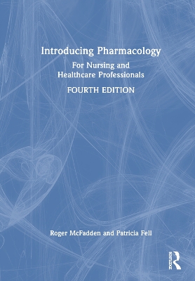 Introducing Pharmacology: For Nursing and Healthcare Professionals book