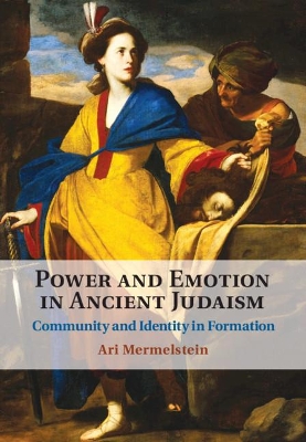 Power and Emotion in Ancient Judaism: Community and Identity in Formation book