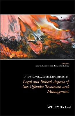 Wiley-Blackwell Handbook of Legal and Ethical Aspects of Sex Offender Treatment and Management book